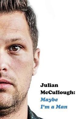 JulianMcCullough:MaybeI'maMan