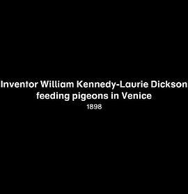 InventorWilliamKennedy-LaurieDicksonFeedingPigeonsinVenice