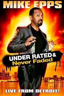 MikeEpps:UnderRated...NeverFaded&X-Rated