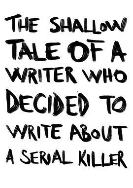 一个决定写连环杀手的作家的浅薄故事