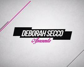 DeborahSeccoApresenta